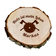 Rindenscheibe Holz ist mein Leben